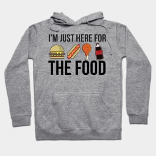 I'm Just Here for the Food Hoodie